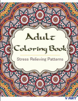 Kniha Adult Coloring Book: Coloring Books for Adults: Stress Relieving Patterns Tanakorn Suwannawat