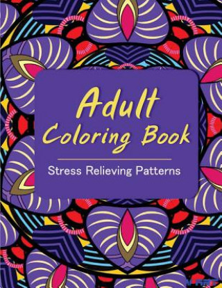 Carte Adult Coloring Book: Coloring Books for Adults: Stress Relieving Patterns Coloring Books For Adults