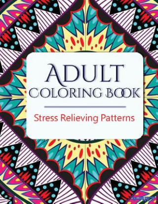 Buch Adult Coloring Book: Stress Relieving Patterns Tanakorn Suwannawat