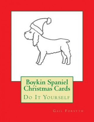 Kniha Boykin Spaniel Christmas Cards: Do It Yourself Gail Forsyth