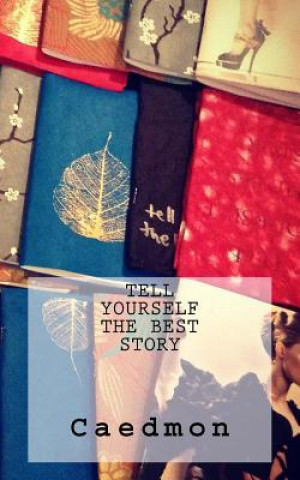 Kniha Tell Yourself the Best Story Caedmon