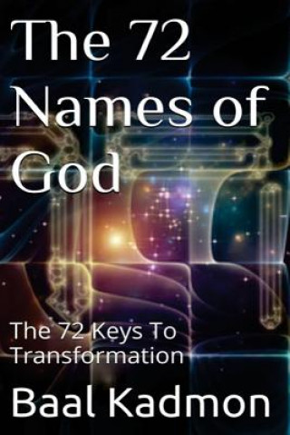 Kniha The 72 Names of God: The 72 Keys To Transformation Baal Kadmon