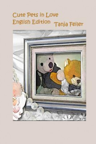 Kniha Cute Pets in Love: English Edition T Tanja Feiler F