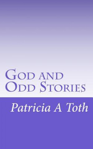 Könyv God and Odd Stories Patricia a Toth