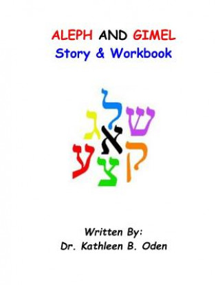 Knjiga Aleph and Gimel Storybook & Workbook Dr Kathleen B Oden