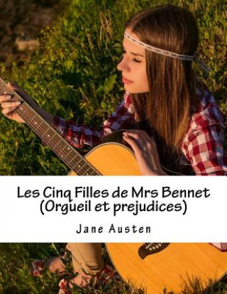 Kniha Les Cinq Filles de Mrs Bennet (Orgueil et prejudices) Jane Austen