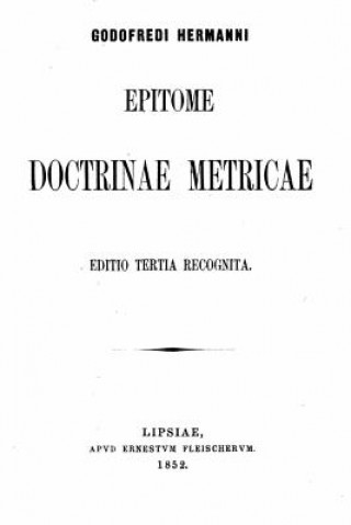 Könyv Epitome Doctrinae Metricae Godofredi Hermanni