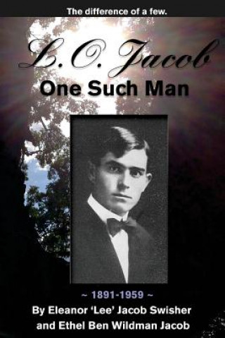 Book L.O. Jacob: One Such Man Eleanor Lee Jacob Swisher