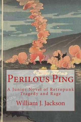 Kniha Perilous Ping William J Jackson