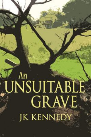 Knjiga An Unsuitable Grave J K Kennedy
