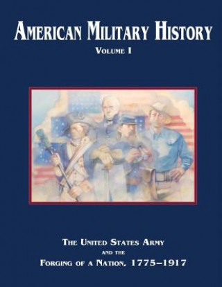Kniha American Military History: Volume I Richard W Stewart