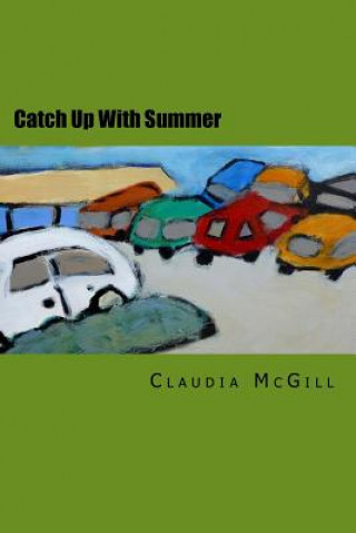 Knjiga Catch Up With Summer Claudia McGill