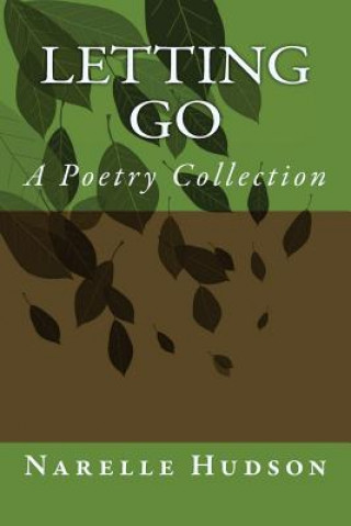 Könyv Letting Go: A Poetry Collection Narelle Hudson