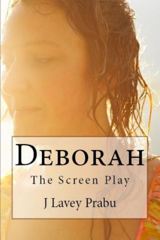 Книга Deborah: The Screen Play J Lavey Prabu