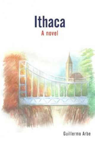 Kniha Ithaca, A Novel Guillermo Arbe