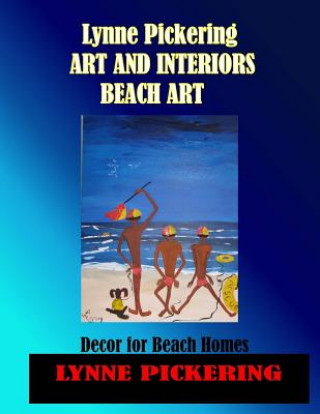 Knjiga Lynne Pickering;Art and Interiors. Beach Art.: Decor Art for Beach Homes Lynne Pickering