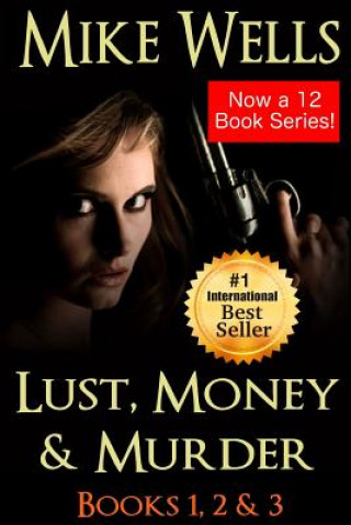 Könyv Lust, Money & Murder - Books 1, 2 & 3 Mike Wells