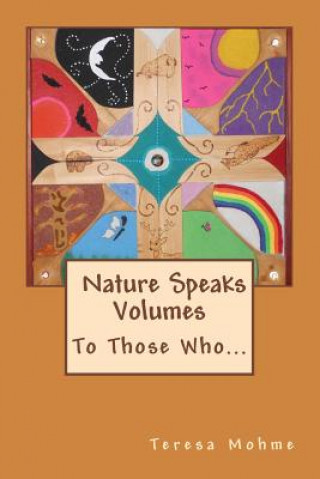 Книга Nature Speaks Volumes: To Those Who... Teresa Mohme