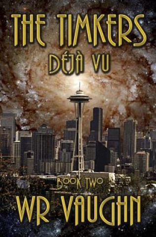 Knjiga The Timkers: Déj? Vu W. R. Vaughn