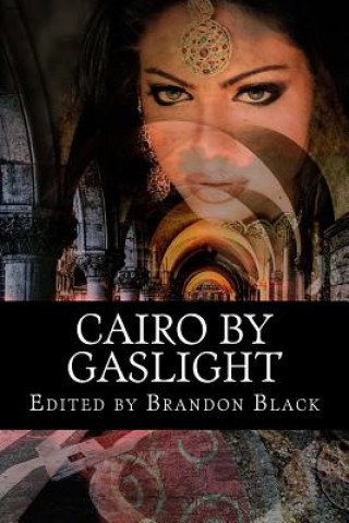 Kniha Cairo By Gaslight Brandon Black