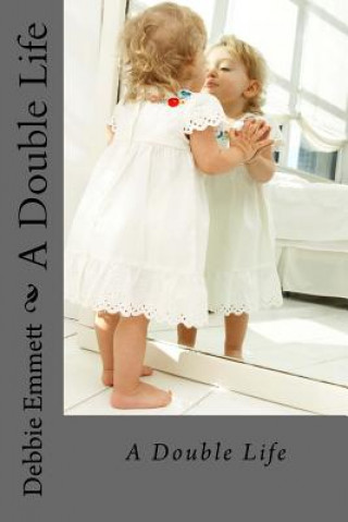 Knjiga A Double Life Mrs Debbie Joy Emmett Pastor