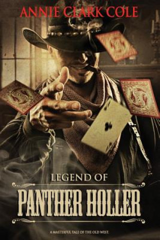 Könyv Legend of Panther Holler: A Masterful Tale of the Old West Annie Clark Cole