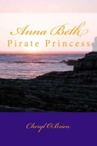 Könyv Anna Beth: Pirate Princess Cheryl Obrien