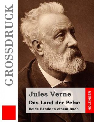 Könyv Das Land der Pelze (Großdruck): Beide Bände in einem Buch Jules Verne
