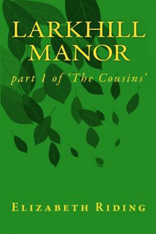 Book Larkhill Manor: part 1 of The Cousins Elizabeth Riding