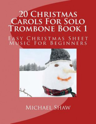 Carte 20 Christmas Carols For Solo Trombone Book 1 Michael Shaw
