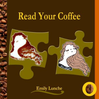 Knjiga Read Your Coffee Emily Lunche