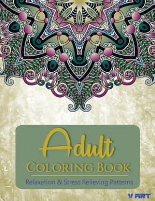 Kniha Adult Coloring Book: Adults Coloring Books, Coloring Books for Adults: Relaxation & Stress Relieving Patterns Tanakorn Suwannawat