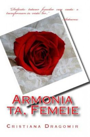 Carte Armonia Ta, Femeie Cristiana Dragomir