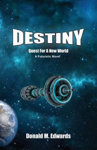 Könyv Destiny: Quest for a New World Donald M Edwards