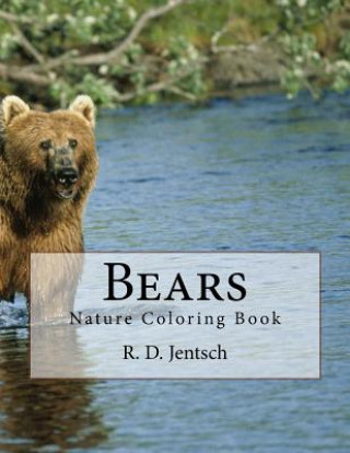 Kniha Bears: The Coloring Book R D Jentsch