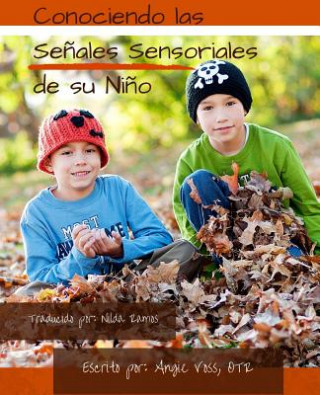 Книга Conociendo Las Senales Sensoriales de Su Nino: Manteniendolo Real. Manteniendolo Sencillo. Manteniendolo Sensorial. Angie Voss Otr