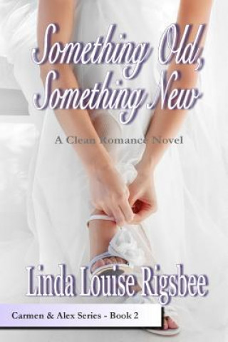 Knjiga Something Old, Something New Linda Louise Rigsbee