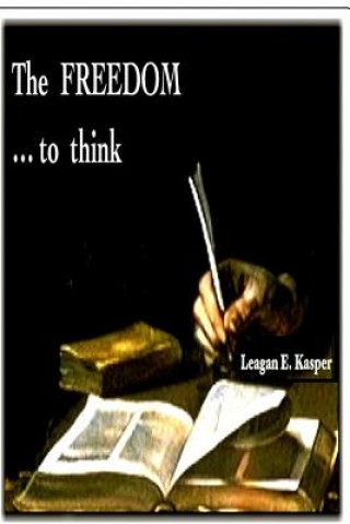 Knjiga The FREEDOM ...to think Leagan E Kasper
