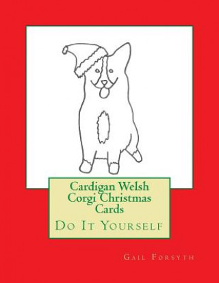 Kniha Cardigan Welsh Corgi Christmas Cards: Do It Yourself Gail Forsyth