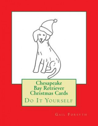 Kniha Chesapeake Bay Retriever Christmas Cards: Do It Yourself Gail Forsyth