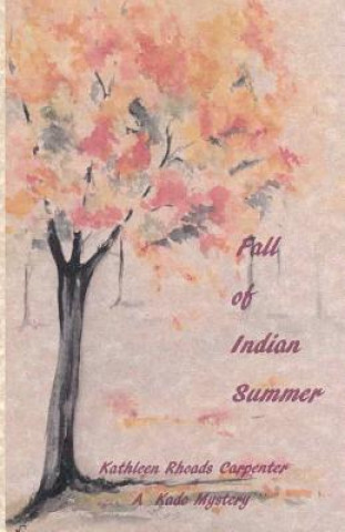 Buch Fall of Indian Summer: Fall Kathleen Rhoads Carpenter