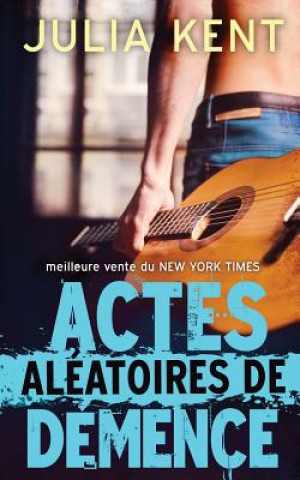 Carte Actes Aleatoires de Demence Julia Kent