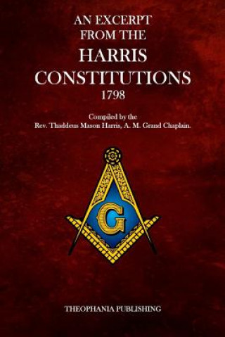 Kniha An Excerpt from the Harris Constitutions 1798 Rev Thaddeus Mason Harris