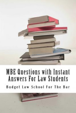 Könyv MBE Questions with Instant Answers For Law Students: Answers On The Same Page As Questions - Easy Study Book! LOOK INSIDE!!! Budget Law School For the Bar