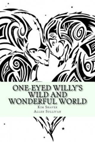 Carte One-Eyed Willy's Wild and Wonderful World Kim Shaver