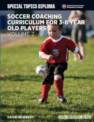 Kniha Soccer Coaching Curriculum for 3-8 Year Old Players - Volume 2 David M Newbery