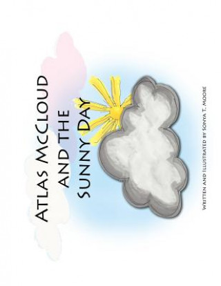 Kniha Atlas McCloud and the Sunny Day Sonya T Moore