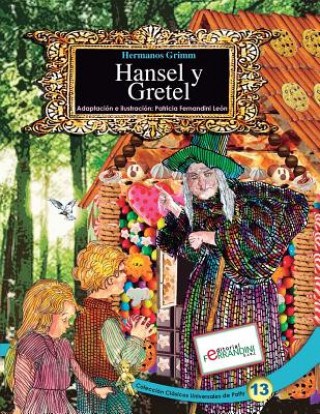 Kniha Hansel y Gretel: Tomo 13 de los Clásicos Universales de Patty Patricia Fernandini