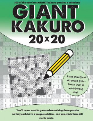 Libro Giant Kakuro: 100 20x20 Puzzles and Solutions Clarity Media