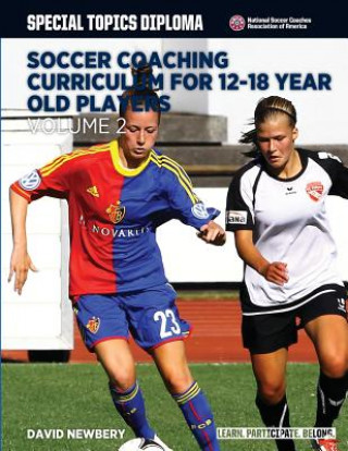 Könyv Soccer Coaching Curriculum for 12-18 Year Old Players - Volume 2 David M Newbery